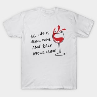 Wine and Crime T-Shirt